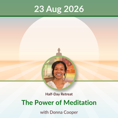 The Power of Meditation | Sun 23 Aug | 10am-1pm