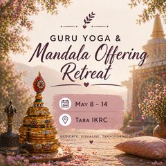 Guru Yoga & Mandala Offering Retreat Part I || Fri 8th - Thurs 14th May