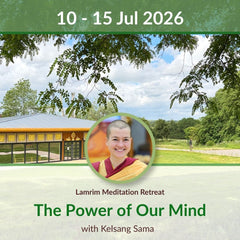 Lamrim Meditation Retreat: The Power of Our Mind